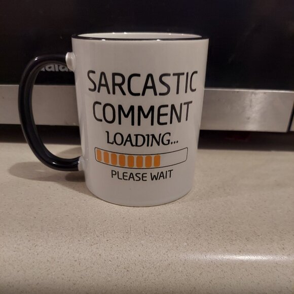 Unknown Other - Humorous Ceramic Mug "SARCASTIC COMMENT LOADING...PLEASE WAIT"